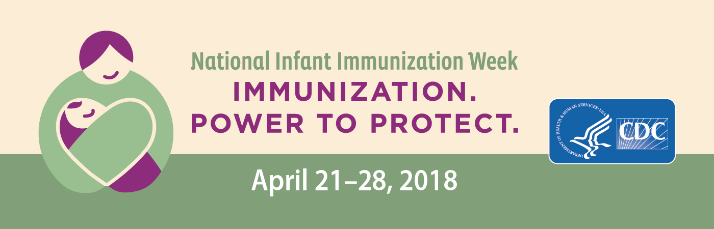 National Infant Immunization Week 2018